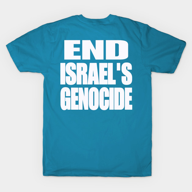 End Israel's GENOCIDE - White - Back by SubversiveWare